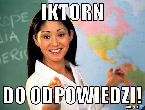 Iktorn do odpowiedzi!