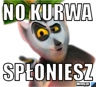 No kurwa spłoniesz