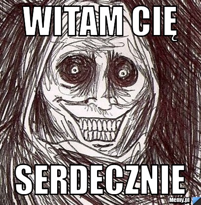 Witam cię serdecznie