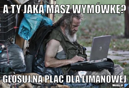 A ty jaką masz wymówkę? Głosuj na plac dla Limanowej