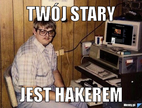 Twój Stary Jest hakerem