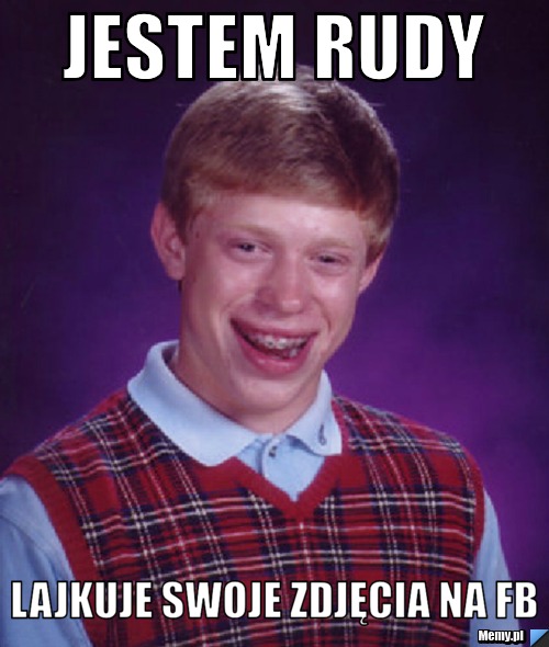 Jestem rudy lajkuje swoje zdjęcia na fb
