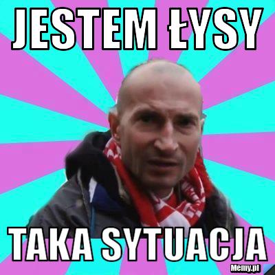 Jestem łysy taka sytuacja