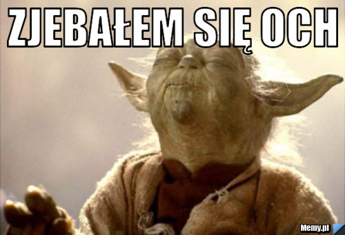 Zjebałem się och 