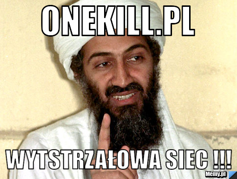 OneKill.pl Wytstrzałowa Siec !!!