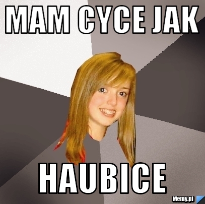 Mam cyce jak haubice 