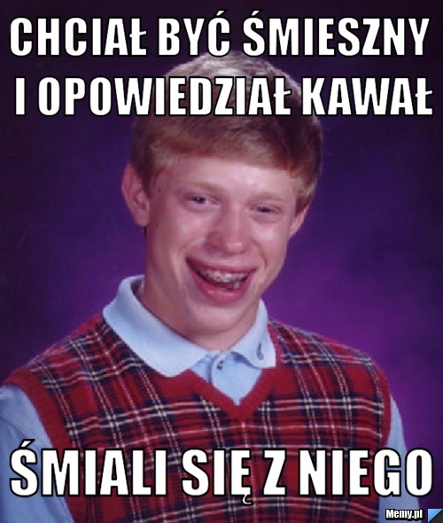 Chciał być śmieszny i opowiedział kawał Śmiali się z niego