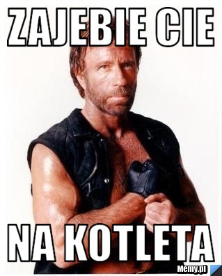 Zajebie cie na kotleta