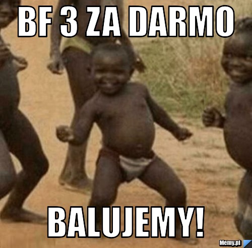 Bf 3 za darmo balujemy!