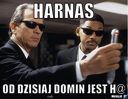 Harnas  od dzisiaj domin jest h@