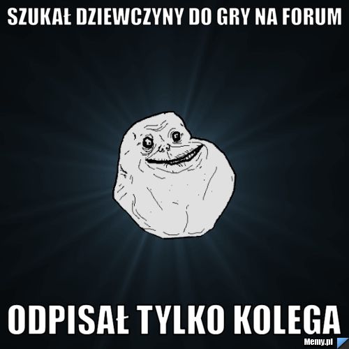 Szukał dziewczyny do gry na forum Odpisał tylko kolega
