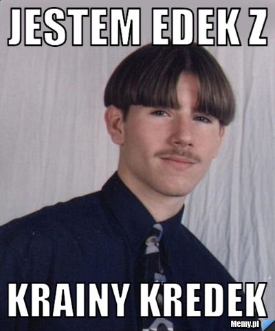 Jestem Edek z  krainy kredek