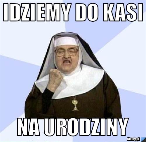 Idziemy do kasi na urodziny