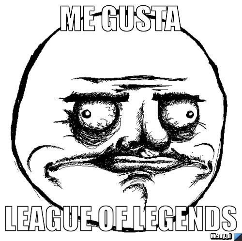 Me Gusta League of Legends