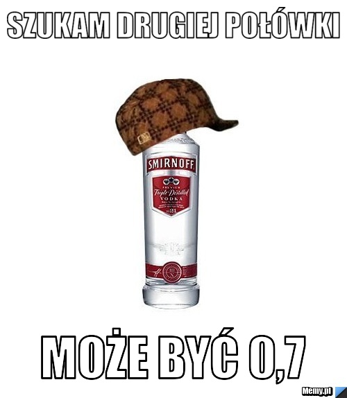 Szukam drugiej połówki może być 0,7