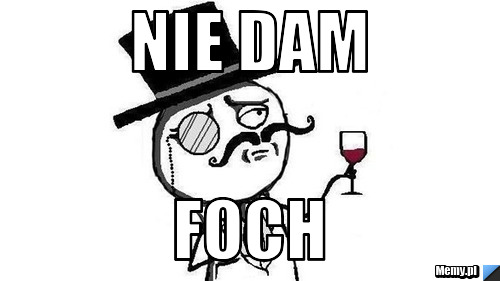Nie dam FOch