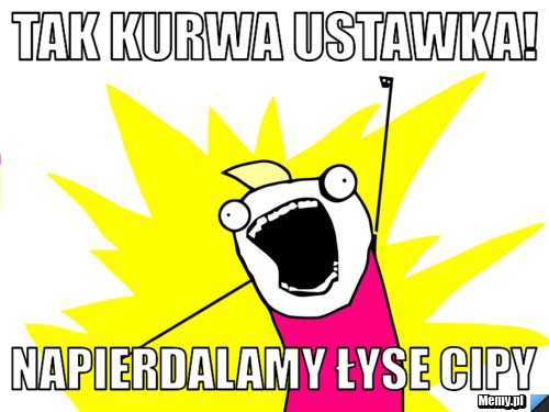 Tak kurwa ustawka! Napierdalamy łyse cipy