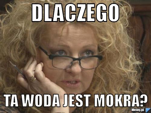 Dlaczego ta woda jest mokra?