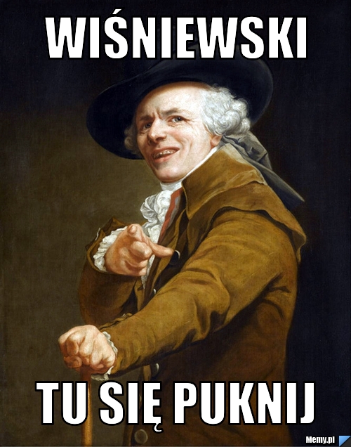 WIŚNIEWSKI TU SIĘ PUKNIJ
