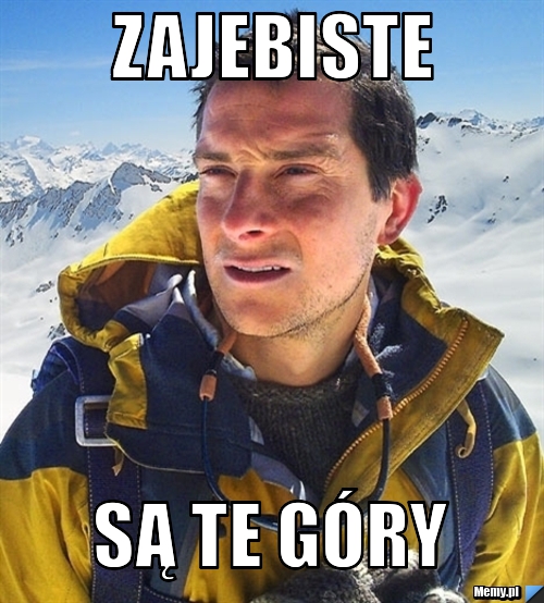 Zajebiste  są te góry