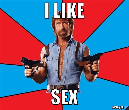 I like sex