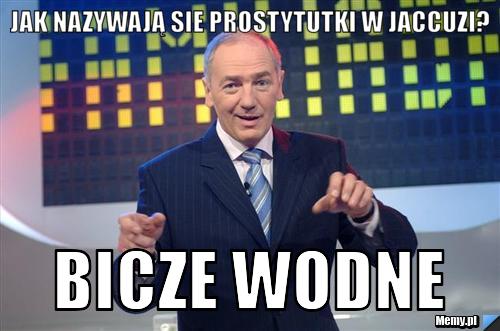 Jak nazywają sie prostytutki w jaccuzi? bicze wodne