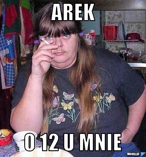 Arek  O 12 u mnie