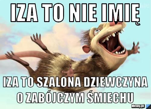 Iza to nie imię Iza to szalona dziewczyna o zabójczym śmiechu 