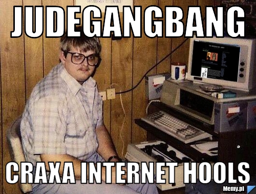 JUDEGANGBANG craxa internet hools