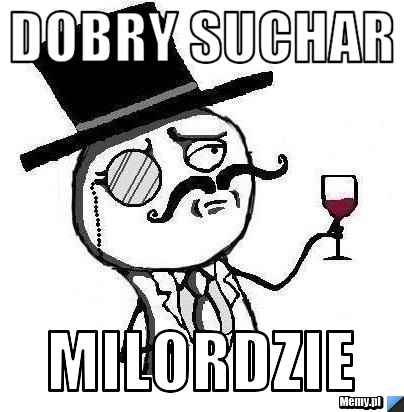 dobry suchar   milordzie