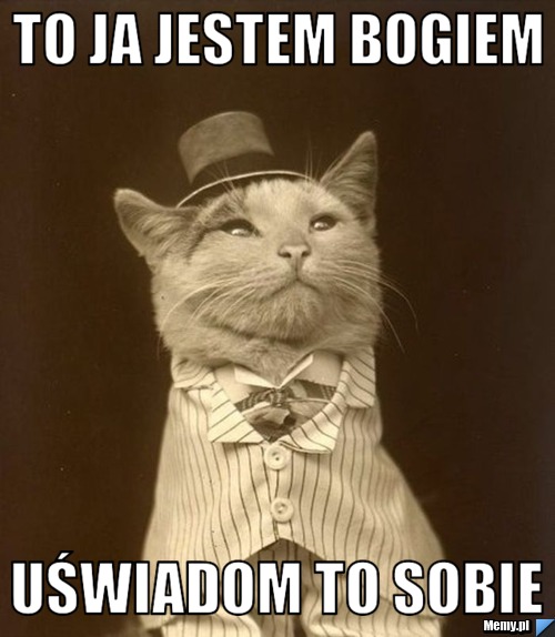 To ja jestem Bogiem uświadom to sobie