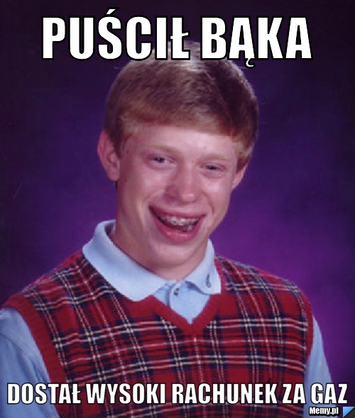 Puścił Bąka Dostał wysoki rachunek za gaz