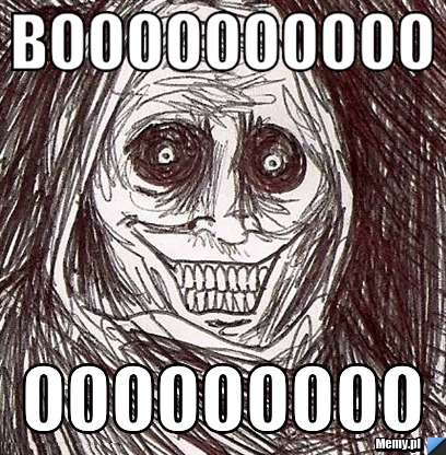 Boooooooooo ooooooooo