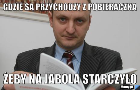 Gdzie są przychodzy z pobieraczka żeby na jabola starczyło