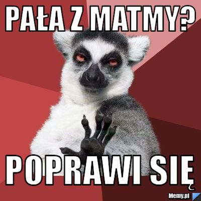 Pała Z Matmy? poprawi się