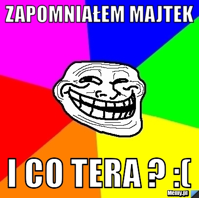 Zapomniałem majtek i co tera ? :(