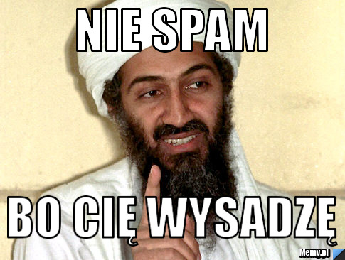 Nie SPAM Bo Cię wysadzę