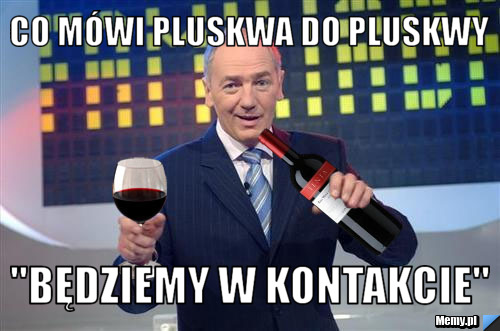 Co mówi pluskwa do pluskwy  "Będziemy w kontakcie"