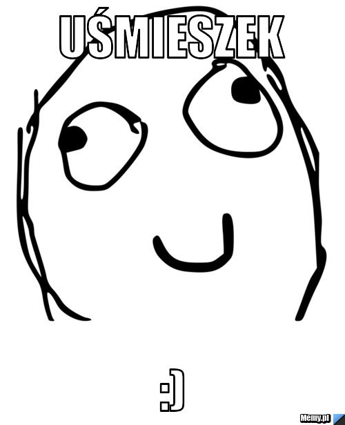 Uśmieszek :)