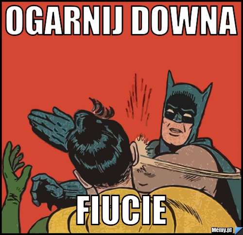 Ogarnij Downa fiucie