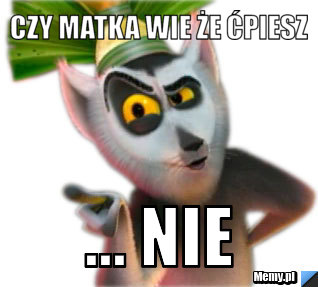 Czy matka wie że ćpiesz ... nie