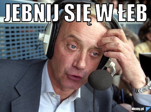 JEBNIJ SIĘ w łeb 