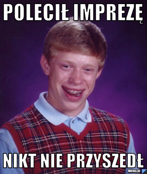Polecił imprezę Nikt nie przyszedł 