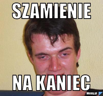 Szamienie na kaniec