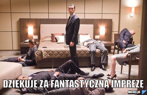  dziękuję za fantastyczną imprezę 