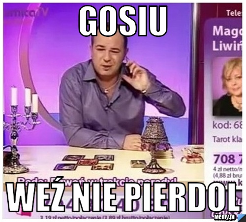 GOSIU weź nie pierdol