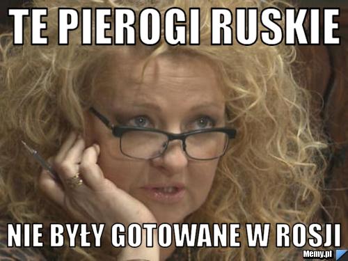 Te pierogi ruskie  nie były gotowane w Rosji
