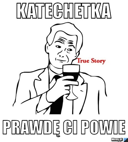 Katechetka prawdę ci powie