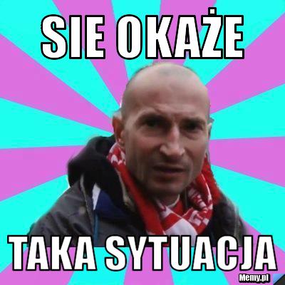 Sie okaże  taka sytuacja