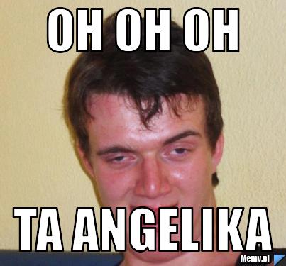 Oh Oh Oh Ta Angelika